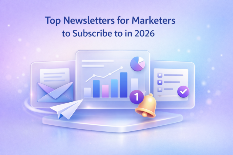 Top Newsletters for Marketers to Subscribe to in 2026