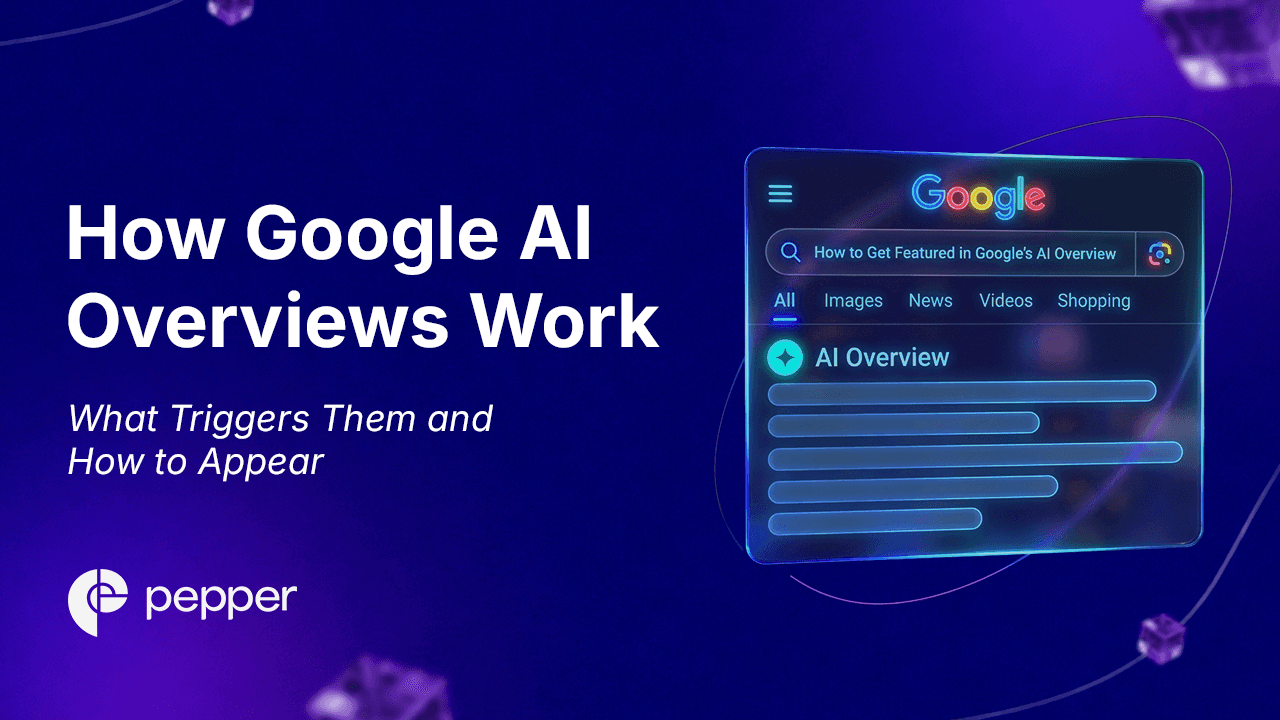 How Google AI Overviews Work: What Triggers Them and How to Appear