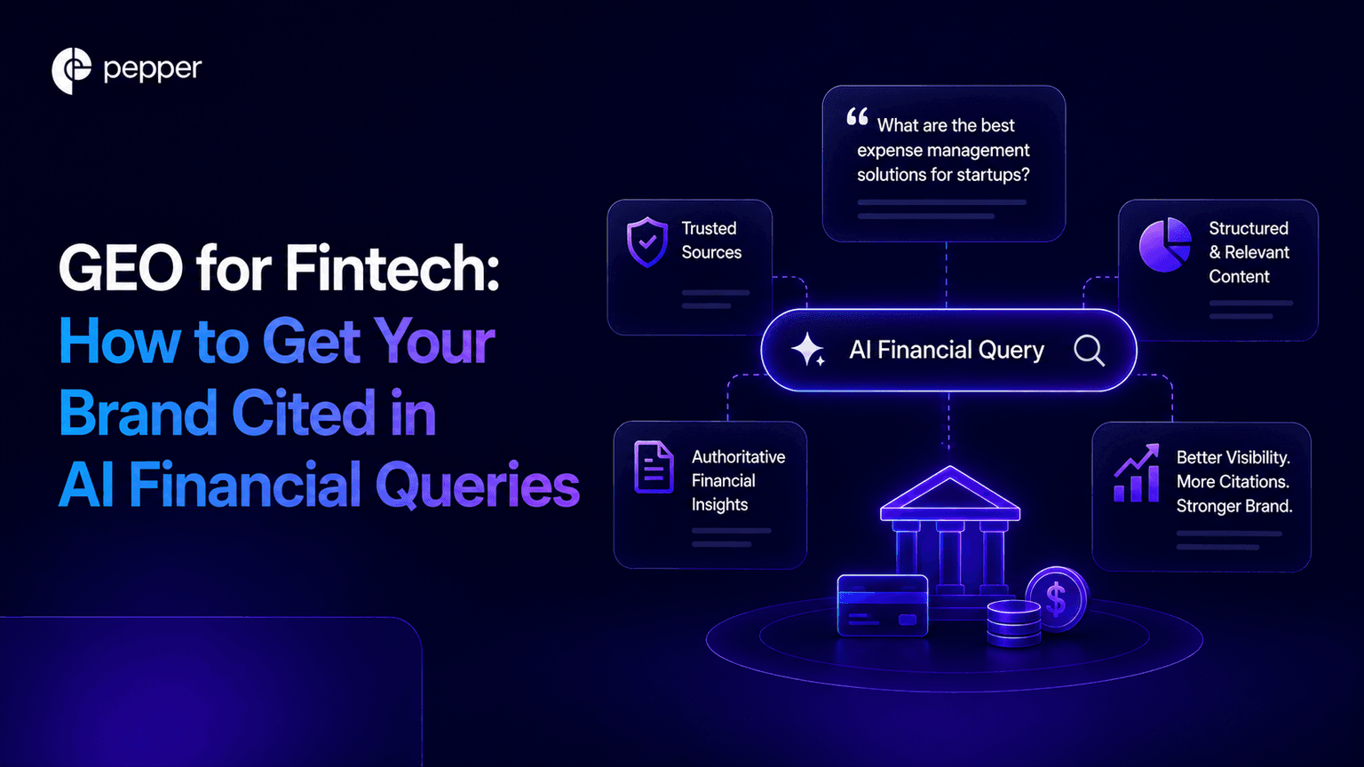 GEO for Fintech: How to Get Your Brand Cited in AI Financial Queries
