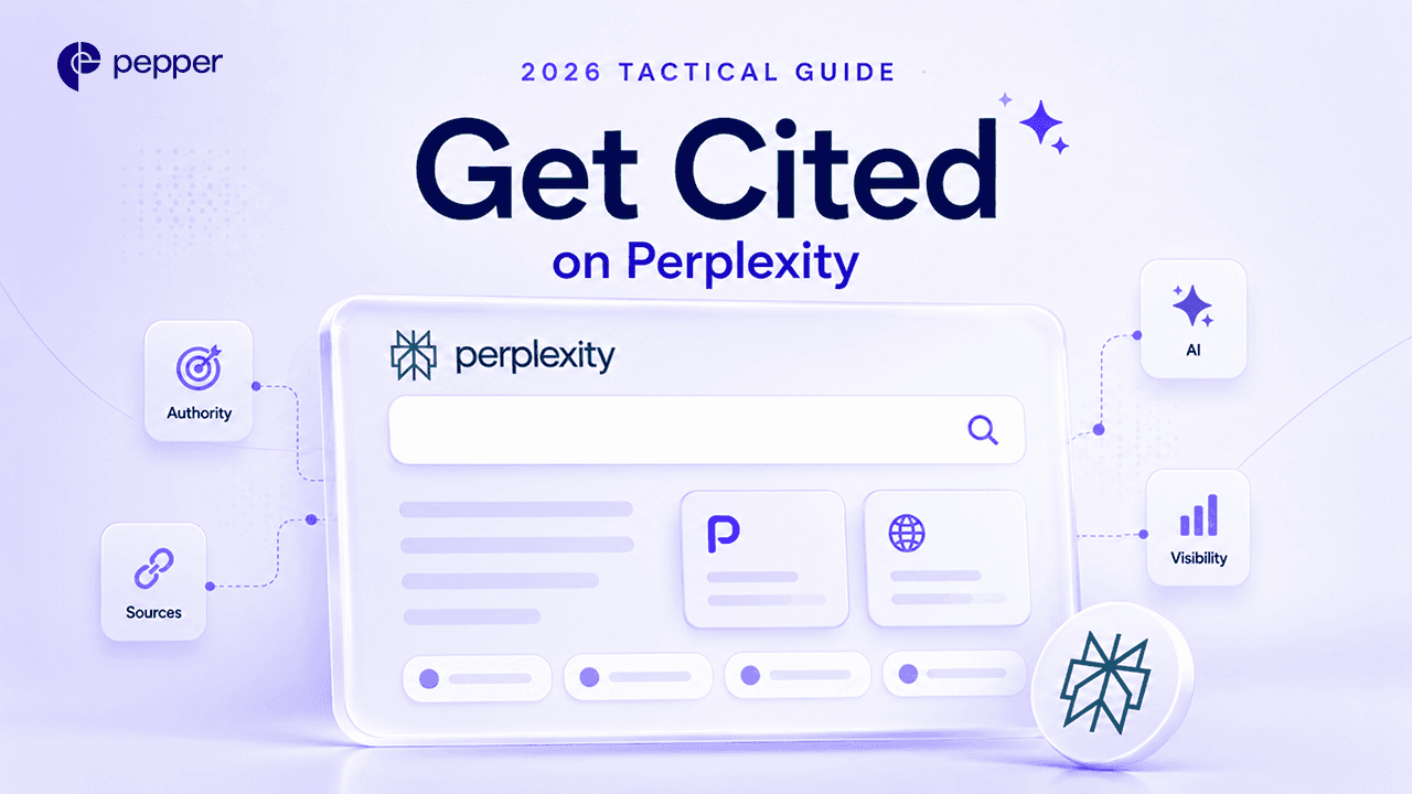 How to Get Your Brand Cited on Perplexity: 2026 Tactical Guide