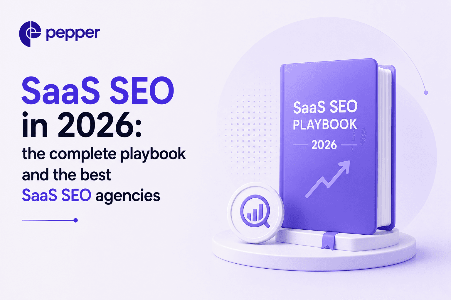 SaaS SEO in 2026: the complete playbook and the best SaaS SEO agencies