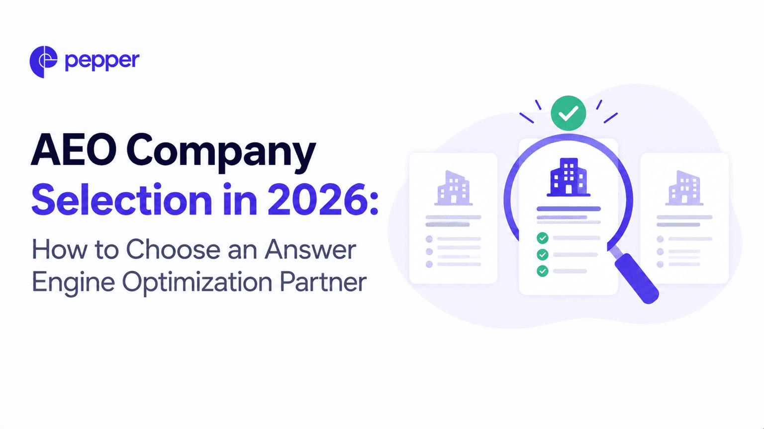 AEO company selection in 2026: how to choose an answer engine optimization partner